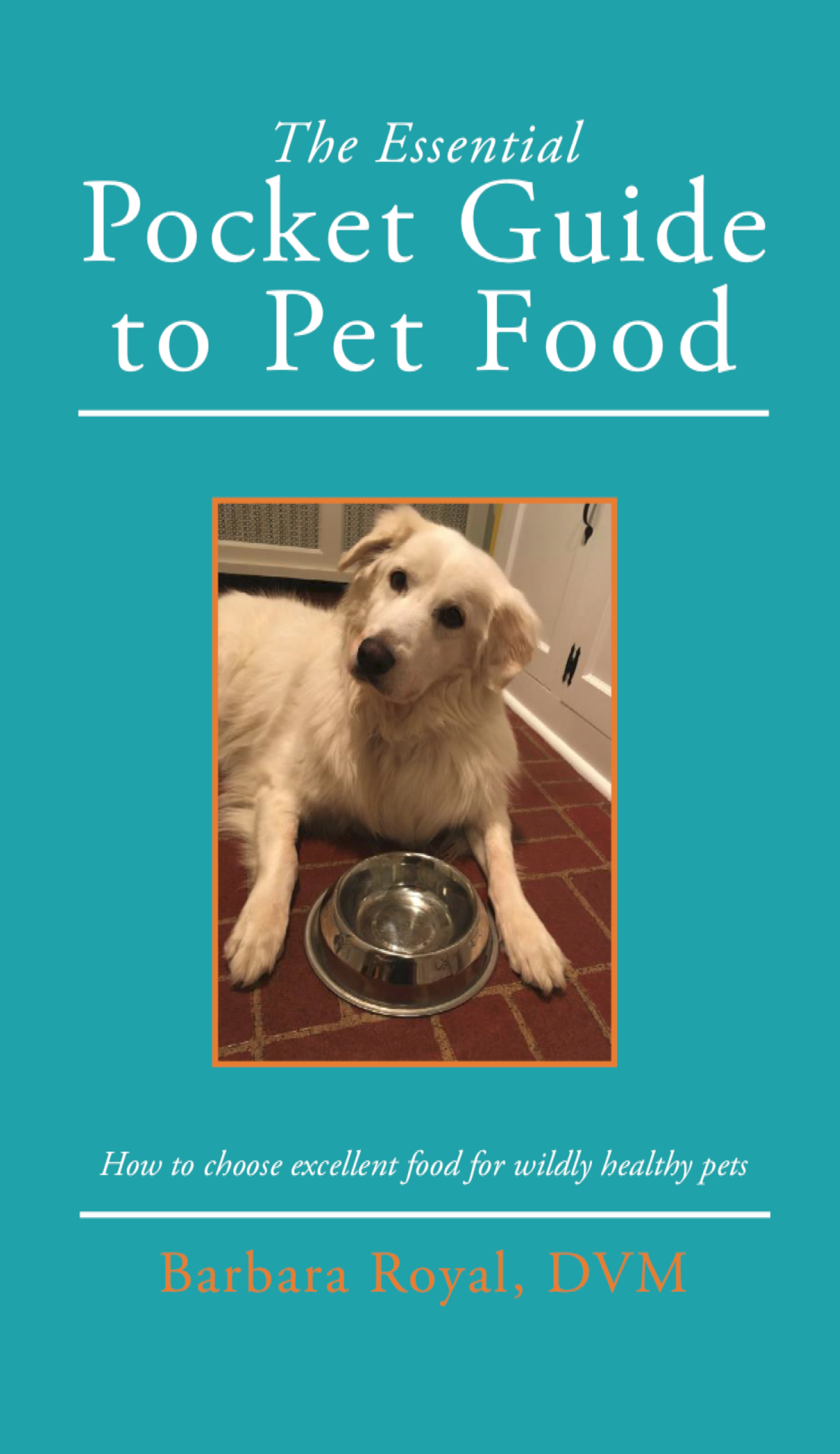 Dr. Royal's Pocket Guide to Pet Food Now Available!